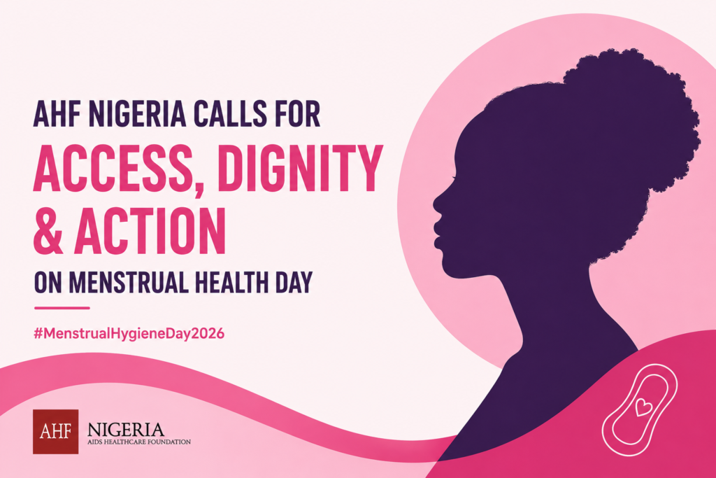 AHF Nigeria Calls for Dignity, Access and Action on Menstrual Health Day
