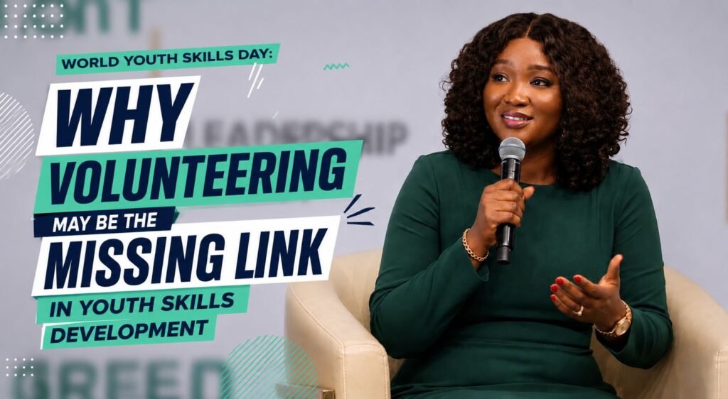 World Youth Skills Day: Why Volunteering May Be the Missing Link in Youth Skills Development whatsapp image 2026 07 16 at 8.21.56 am